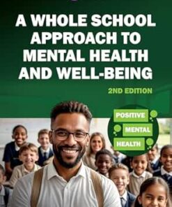 A Whole School Approach to Mental Health and Well-being (Positive Mental Health), 2nd Edition (EPUB)