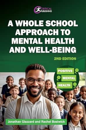 A Whole School Approach to Mental Health and Well-being (Positive Mental Health), 2nd Edition (EPUB) A Whole School Approach to Mental Health and Well-being (Positive Mental Health), 2nd Edition (EPUB)
