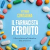 Il farmacista perduto: Libro-inchiesta sull’abbandono della professione (Italian Edition) (EPUB) Il farmacista perduto: Libro-inchiesta sull’abbandono della professione (Italian Edition) (EPUB)