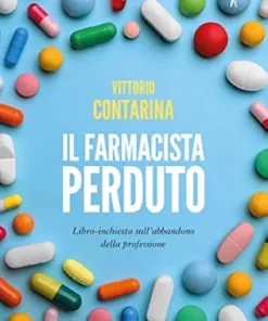 Il farmacista perduto: Libro-inchiesta sull’abbandono della professione (Italian Edition) (EPUB)