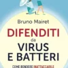 Difenditi da virus e batteri: Come rendere inattaccabile il tuo sistema immunitario (Italian Edition) (EPUB)