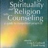 Integrating Spirituality and Religion Into Counseling: A Guide to Competent Practice, 3rd Edition (PDF) Integrating Spirituality and Religion Into Counseling: A Guide to Competent Practice, 3rd Edition (PDF)