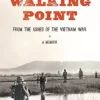 Walking Point: From the Ashes of the Vietnam War (EPUB)