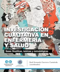 Investigación cualitativa en enfermería y salud. Bases filosóficas, teóricas y metodológicas (Spanish Edition) (EPUB)