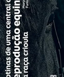 Rotinas de uma central de reprodução equina da raça crioula (Portuguese Edition) (EPUB)