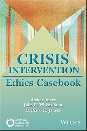 Crisis Intervention Ethics Casebook (PDF) Crisis Intervention Ethics Casebook (PDF)