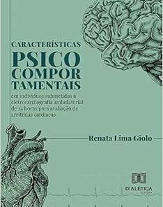 Características psicocomportamentais em indivíduos submetidos à eletrocardiografia ambulatorial de 24 horas para avaliação de arritmias cardíacas (EPUB)
