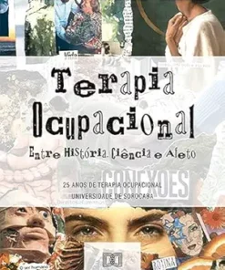 Terapia Ocupacional: entre História, Ciência e Afeto: 25 anos de Terapia Ocupacional: Universidade de Sorocaba (Portuguese Edition) (EPUB)
