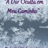 A Dor Oculta em Meu Caminho: Sobre Força & Resiliência (Portuguese Edition) (EPUB)