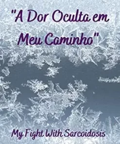 A Dor Oculta em Meu Caminho: Sobre Força & Resiliência (Portuguese Edition) (EPUB)