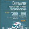 Enfermagem – pesquisas sobre o cuidado e a assistência em saúde: Volume 1 (EPUB)