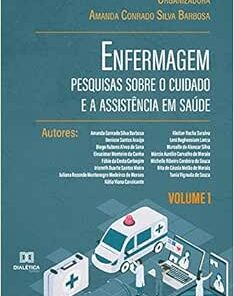 Enfermagem – pesquisas sobre o cuidado e a assistência em saúde: Volume 1 (EPUB)