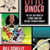 Otto Binder: The Life and Work of a Comic Book and Science Fiction Visionary (EPUB)