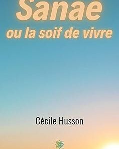 Sanaé ou la soif de vivre (French Edition) (EPUB)