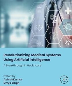 Revolutionizing Medical Systems using Artificial Intelligence: A Breakthrough in Healthcare (PDF)