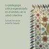 LA PEDAGOGIA CRITICA ESPERANZADA EN EL AMBITO DE LA SALUD COLECTIVA (EPUB)