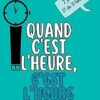 Quand c’est l’heure, c’est l’heure (French Edition) (EPUB)