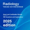 Radiology Vascular and Interventional: Board and Certification Review 2025 (Epub)