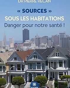 Sources sous les habitations: Danger pour notre santé ! (French Edition) (EPUB)