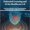Federated Learning and Ai for Healthcare 5.0 (PDF)
