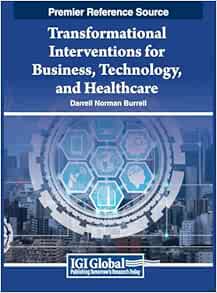 Transformational Interventions for Business, Technology, and Healthcare (PDF) Transformational Interventions for Business, Technology, and Healthcare (PDF)
