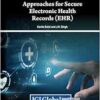 Blockchain and IoT Approaches for Secure Electronic Health Records (EHR) (PDF)