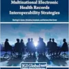 Multinational Electronic Health Records Interoperability Strategies (EPUB) Multinational Electronic Health Records Interoperability Strategies (EPUB)