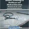 Modern Technology in Healthcare and Medical Education: Blockchain, IoT, AR, and VR (PDF) Modern Technology in Healthcare and Medical Education: Blockchain, IoT, AR, and VR (PDF)