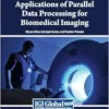 Applications of Parallel Data Processing for Biomedical Imaging (PDF)