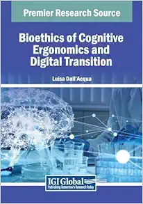 Bioethics of Cognitive Ergonomics and Digital Transition (PDF) Bioethics of Cognitive Ergonomics and Digital Transition (PDF)