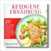 Ketogene Ernährung: 200 leckere, ketogene Rezepte für die Keto Diät. Inkl. Nährwertangaben. Das Keto Kochbuch für figurbewusste Genießer. (German Edition) (EPUB)