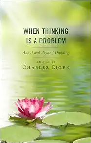 When Thinking Is a Problem: About and Beyond Thinking (PDF)