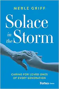 Solace in the Storm: Caring for Loved Ones of Every Generation (EPUB) Solace in the Storm: Caring for Loved Ones of Every Generation (EPUB)