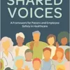 Shared Voices: A Framework for Patient and Employee Safety in Healthcare (EPUB)