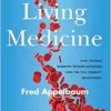 Living Medicine: Don Thomas, Marrow Transplantation, and the Cell Therapy Revolution (EPUB)