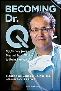 Becoming Dr. Q: My Journey from Migrant Farm Worker to Brain Surgeon (EPUB) Becoming Dr. Q: My Journey from Migrant Farm Worker to Brain Surgeon (EPUB)