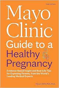 Mayo Clinic Guide to a Healthy Pregnancy Evidence-Based Insight and Real-Life Tips for Expecting Parents, from the World’s Leading Medical Experts (Mayo Clinic Parenting Guides), 3rd Edition (EPUB)