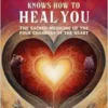 Your Heart Knows How to Heal You: The Sacred Medicine of the Four Chambers of the Heart (EPUB)