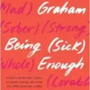 Being (Sick) Enough: Thoughts on Invisible Illness, Childhood Trauma, and Living Well When Surviving Is Hard (EPUB)