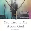 You Lied to Me About God: A Memoir (EPUB) You Lied to Me About God: A Memoir (EPUB)