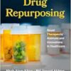 Drug Repurposing: Novel Therapeutic Avenues and Innovations in Healthcare (PDF) Drug Repurposing: Novel Therapeutic Avenues and Innovations in Healthcare (PDF)