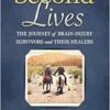 Second Lives: The Journey of Brain-Injury Survivors and Their Healers (PDF) Second Lives: The Journey of Brain-Injury Survivors and Their Healers (PDF)