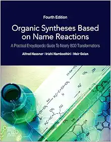Organic Syntheses Based on Name Reactions: A Practical Encyclopedic Guide to Nearly 800 Transformations, 4th Edition (PDF) Organic Syntheses Based on Name Reactions: A Practical Encyclopedic Guide to Nearly 800 Transformations, 4th Edition (PDF)