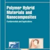 Polymer Hybrid Materials and Nanocomposites: Fundamentals and Applications (Plastics Design Library) (PDF )