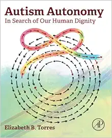 Autism Autonomy: In Search of Our Human Dignity (EPUB) Autism Autonomy: In Search of Our Human Dignity (EPUB)