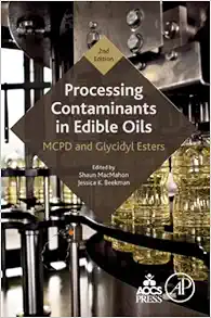 Processing Contaminants in Edible Oils: MCPD and Glycidyl Esters, 2nd Edition (EPUB) Processing Contaminants in Edible Oils: MCPD and Glycidyl Esters, 2nd Edition (EPUB)
