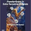 Presolar Grains in Extra-Terrestrial Materials: Probing Stars with Stardust (PDF) Presolar Grains in Extra-Terrestrial Materials: Probing Stars with Stardust (PDF)