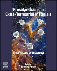 Presolar Grains in Extra-Terrestrial Materials: Probing Stars with Stardust (PDF) Presolar Grains in Extra-Terrestrial Materials: Probing Stars with Stardust (PDF)