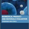 Biomedical Product and Materials Evaluation: Standards and Ethics (Woodhead Publishing Series in Biomaterials) (EPUB)