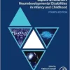 Capute and Accardo’s Neurodevelopmental Disabilities in Infancy and Childhood, 4th Edition (PDF)
